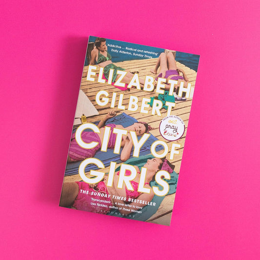 City of Girls: The Sunday Times Bestseller (Bloomsbury Publishing)