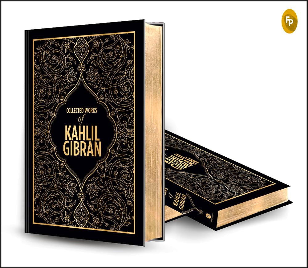 Collected Works Of Kahlil Gibran (Deluxe Hardbound Edition): Deluxe Edition