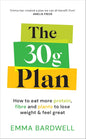 The 30g Plan: How to eat more protein, plants and fibre to lose weight and feel great