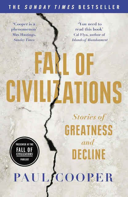 Fall of Civilizations: Stories of Greatness and Decline – The Sunday Times Bestseller